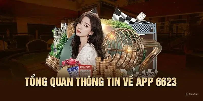 Giới thiệu đôi nét về Tải App 6623