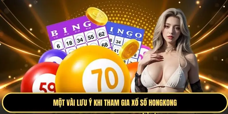 Lưu ý khi chơi xổ số Hongkong